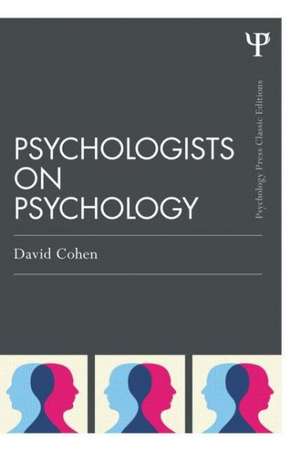 Psychologists on Psychology (Classic Edition) de David Cohen