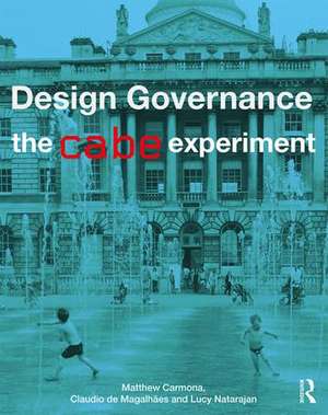 Design Governance: The CABE Experiment de Matthew Carmona