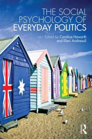 The Social Psychology of Everyday Politics de Caroline Howarth