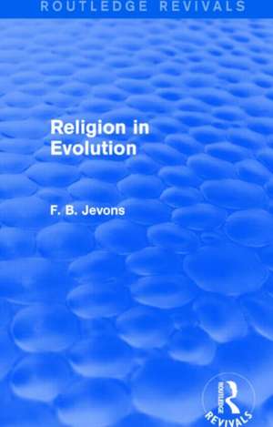 Religion in Evolution (Routledge Revivals) de F. B. Jevons