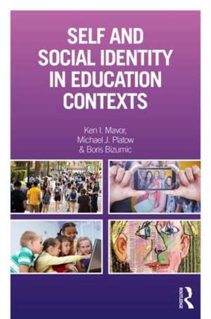 Self and Social Identity in Educational Contexts de Kenneth I. Mavor