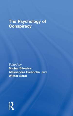 The Psychology of Conspiracy de Michal Bilewicz