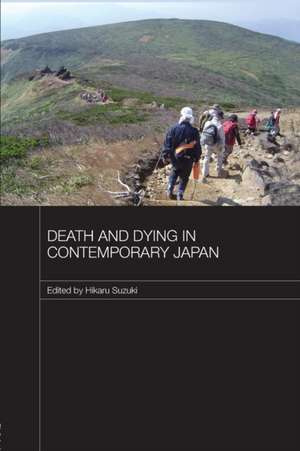 Death and Dying in Contemporary Japan de Hikaru Suzuki