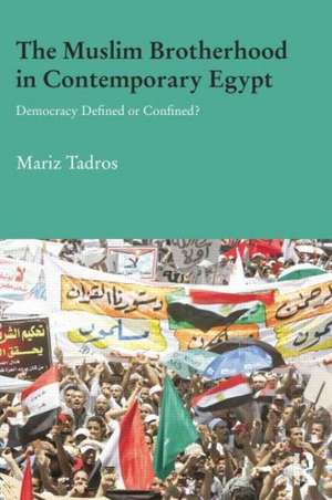 The Muslim Brotherhood in Contemporary Egypt: Democracy Redefined or Confined? de Mariz Tadros