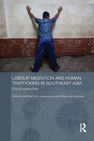 Labour Migration and Human Trafficking in Southeast Asia: Critical Perspectives de Michele Ford