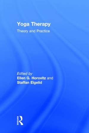 Yoga Therapy: Theory and Practice de Ellen G. Horovitz