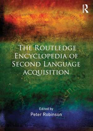 The Routledge Encyclopedia of Second Language Acquisition de Peter Robinson