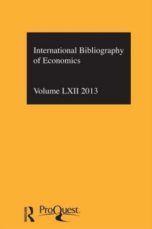 IBSS: Economics: 2013 Vol.62: International Bibliography of the Social Sciences de Compiled by the British Library of Political and Economic Science