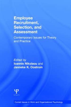 Employee Recruitment, Selection, and Assessment: Contemporary Issues for Theory and Practice de Ioannis Nikolaou