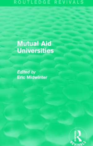 Mutual Aid Universities (Routledge Revivals) de Eric Midwinter