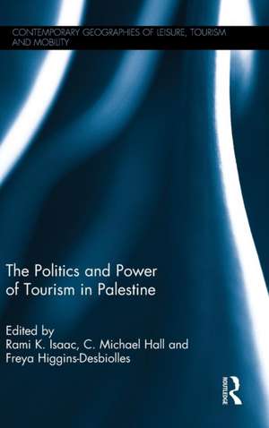 The Politics and Power of Tourism in Palestine de Rami K. Isaac