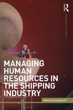 Managing Human Resources in the Shipping Industry de Jiangang Fei