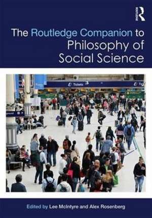 The Routledge Companion to Philosophy of Social Science de Lee McIntyre