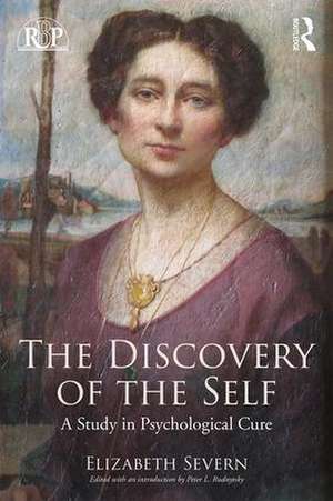 The Discovery of the Self: A Study in Psychological Cure de Elizabeth Severn