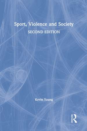 Sport, Violence and Society de Kevin Young