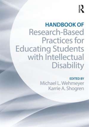 Handbook of Research-Based Practices for Educating Students with Intellectual Disability de Karrie A. Shogren