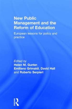 New Public Management and the Reform of Education: European lessons for policy and practice de Helen M. Gunter