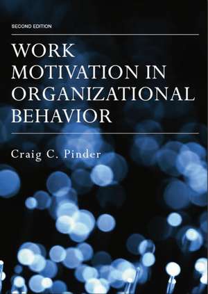 Work Motivation in Organizational Behavior de Craig C. Pinder