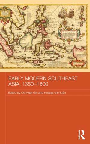 Early Modern Southeast Asia, 1350-1800 de Ooi Keat Gin