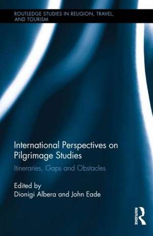 International Perspectives on Pilgrimage Studies: Itineraries, Gaps and Obstacles de John Eade