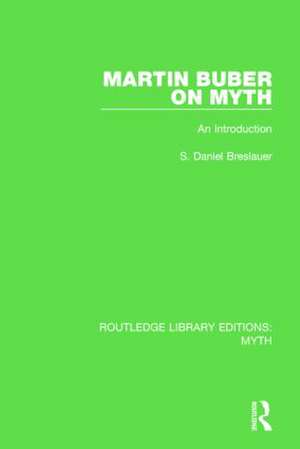 Martin Buber on Myth: An Introduction de S. Breslauer