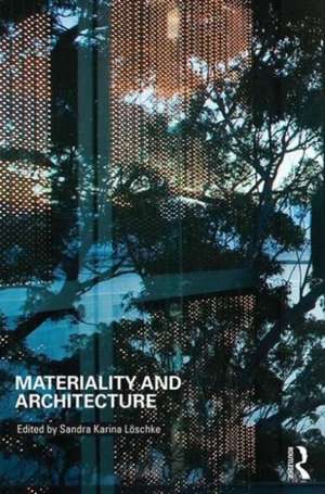 Materiality and Architecture de Sandra Loschke