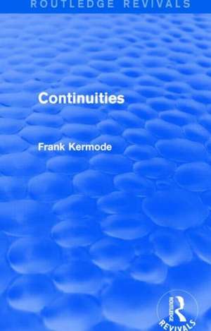 Continuities (Routledge Revivals) de Sir Frank Kermode