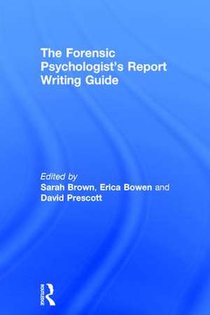 The Forensic Psychologist's Report Writing Guide de Sarah Brown