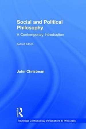 Social and Political Philosophy: A Contemporary Introduction de John Christman