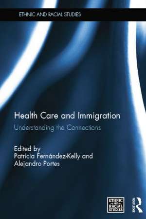 Health Care and Immigration: Understanding the Connections de Patricia Fernández-Kelly