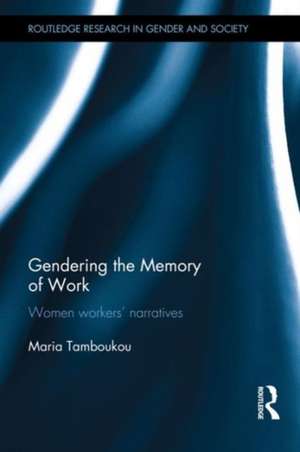 Gendering the Memory of Work: Women Workers’ Narratives de Maria Tamboukou