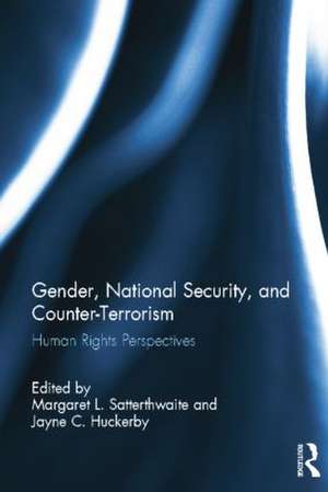 Gender, National Security, and Counter-Terrorism: Human rights perspectives de Margaret L. Satterthwaite