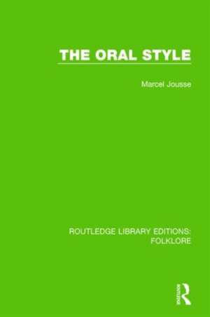 The Oral Style (RLE Folklore) de Marcel Jousse