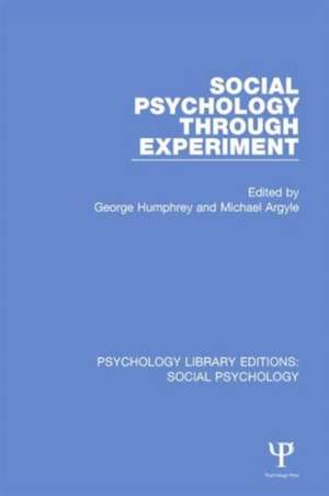 Social Psychology Through Experiment de George Humphrey