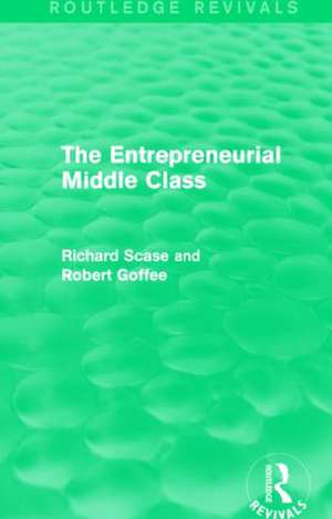 The Entrepreneurial Middle Class (Routledge Revivals) de Robert Goffee