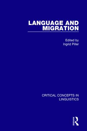 Language and Migration Vol III de Ingrid Piller