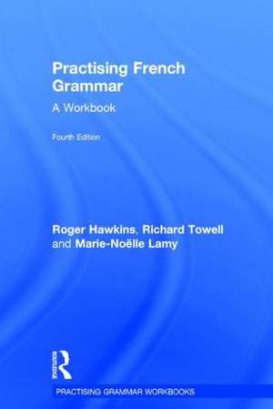 Practising French Grammar: A Workbook de Marie-Noëlle Lamy