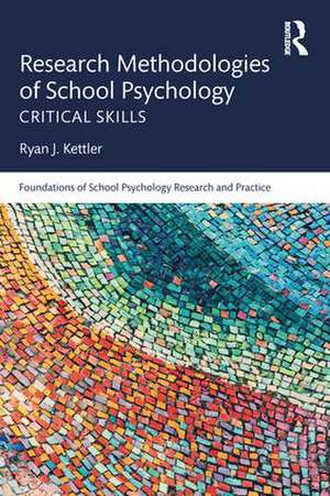 Research Methodologies of School Psychology: Critical Skills de Ryan J. Kettler