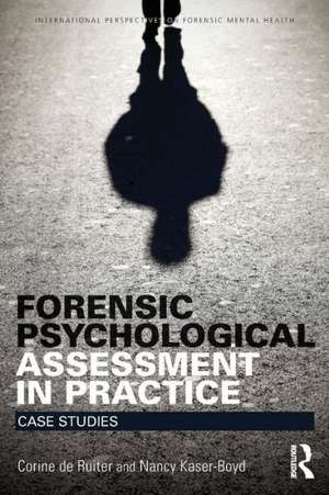 Forensic Psychological Assessment in Practice: Case Studies de Corine de Ruiter