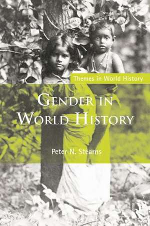 Gender in World History: Doing Well While Doing Good de Peter N. Stearns