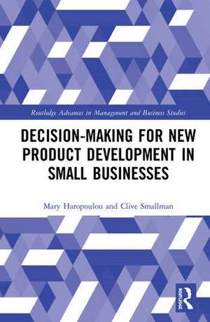 Decision-making for New Product Development in Small Businesses de Mary Haropoulou