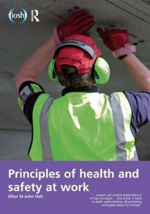 Principles of Health and Safety at Work de Allan St John Holt