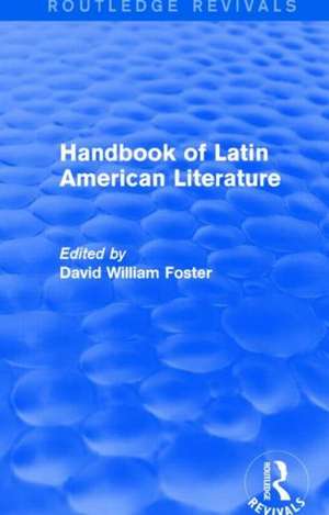 Handbook of Latin American Literature (Routledge Revivals) de David Foster