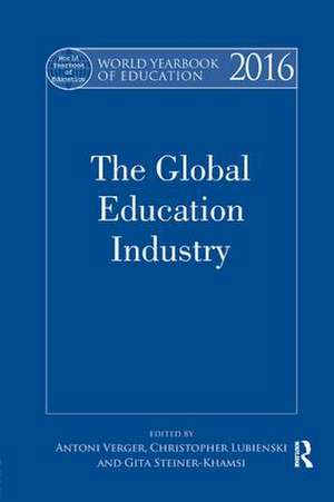 World Yearbook of Education 2016: The Global Education Industry de Antoni Verger