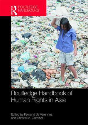 Routledge Handbook of Human Rights in Asia de Fernand de Varennes