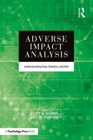 Adverse Impact Analysis: Understanding Data, Statistics, and Risk de Scott B. Morris