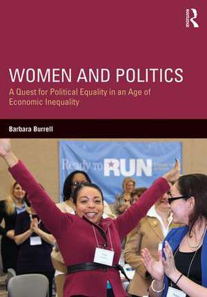 Women and Politics: A Quest for Political Equality in an Age of Economic Inequality de Barbara Burrell