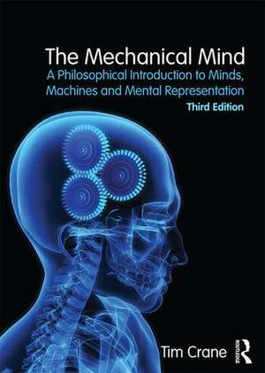 The Mechanical Mind: A Philosophical Introduction to Minds, Machines and Mental Representation de Tim Crane