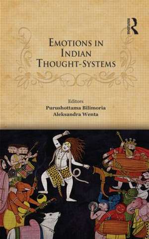 Emotions in Indian Thought-Systems de Purushottama Bilimoria