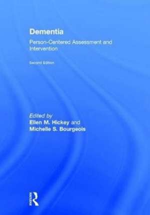 Dementia: Person-Centered Assessment and Intervention de Ellen Hickey